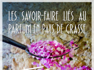Road-trip Le Bar sur Loup et Grasse, capitale mondiale des parfums